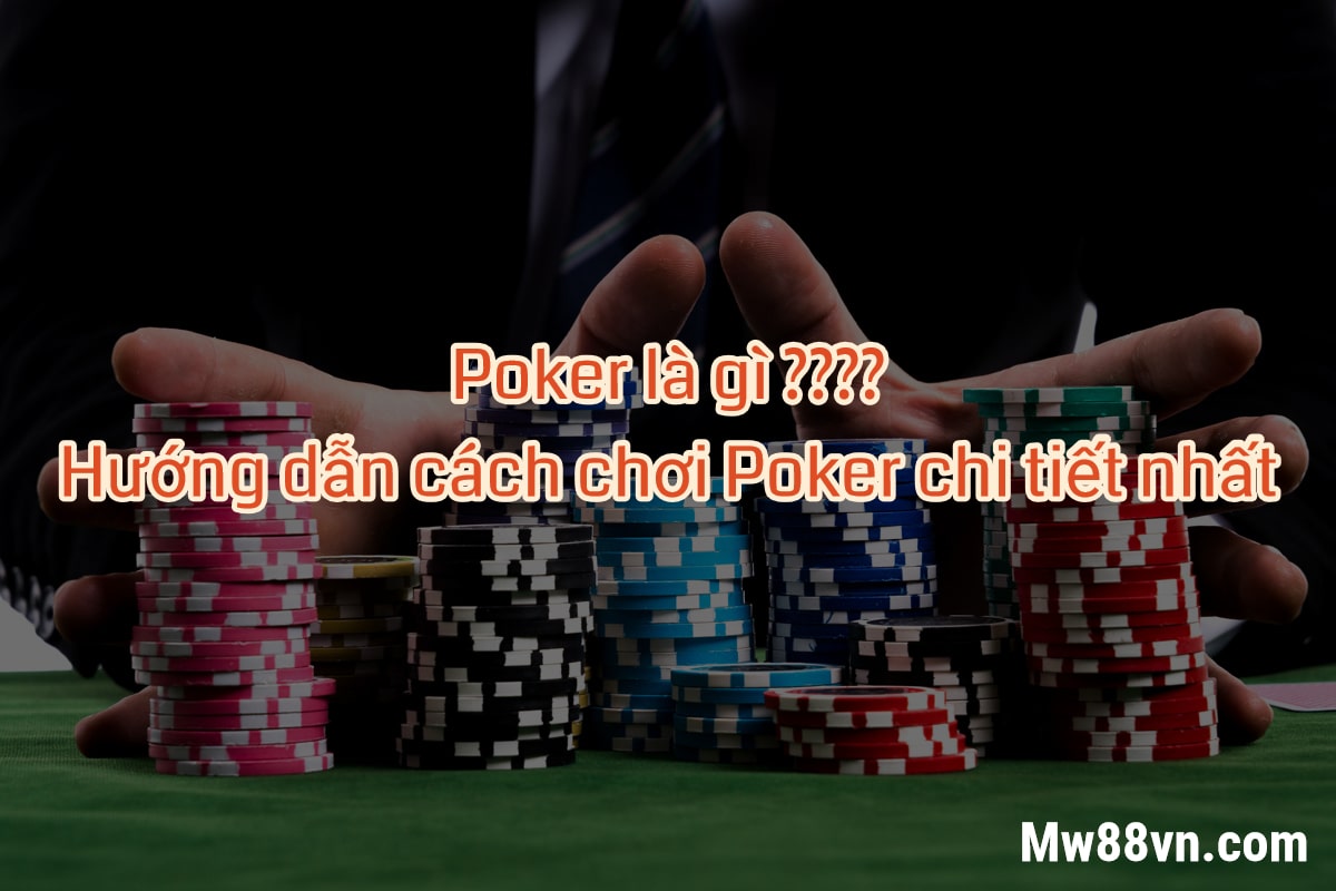 Poker là gì? Hướng dẫn cách chơi Poker tại W88 chi tiết nhất