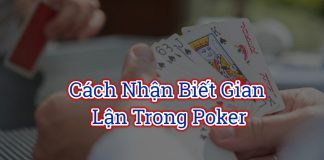 Poker nâng cao: Cách nhận biết gian lận trong Poker